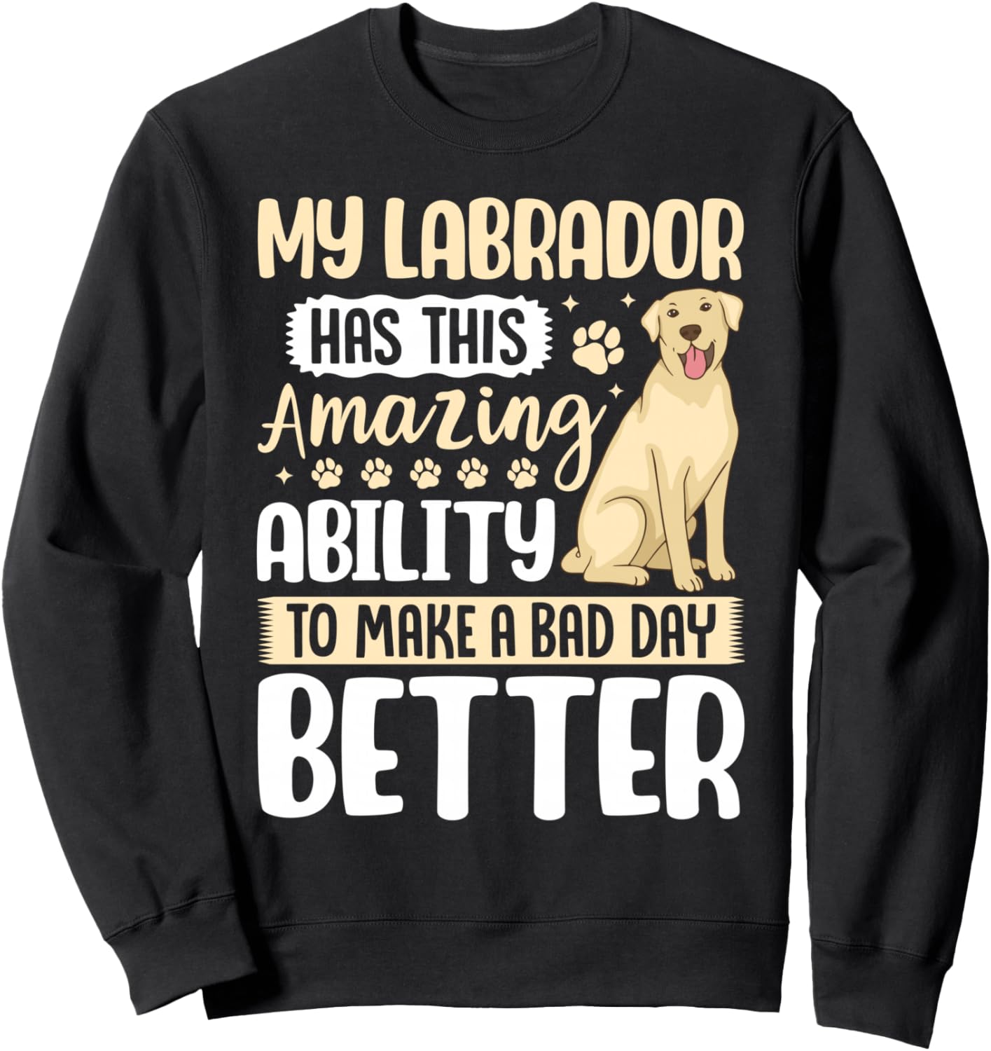 

Толстовка Мой лабрадор обладает удивительной способностью превращать плохой день в лучший Labrador Retriever Dog Gifts For Dog Lovers, черный