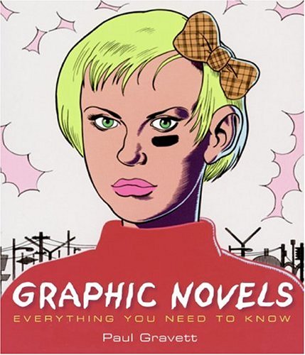 

Graphic Novels: Everything You Need to Know (Collins Design)