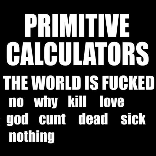 

CD диск Primitive Calculators: World Is f*cked