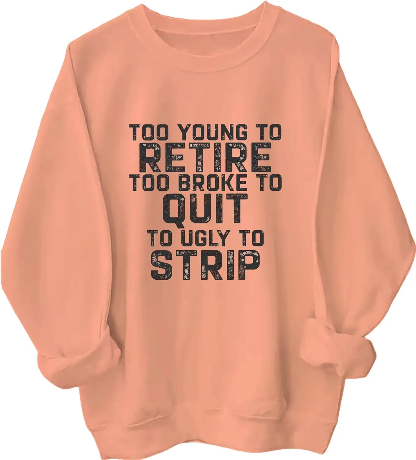 

Свитшот с принтом "Too Young to Retire Too Broke to Quit Too Ugly to Strip" Batclock