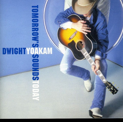 

CD диск Yoakam, Dwight: Tomorrow's Sounds Today