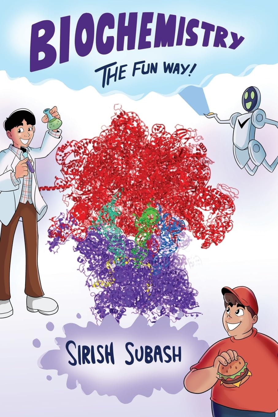 

Biochemistry The fun way! (Sirish Subash)