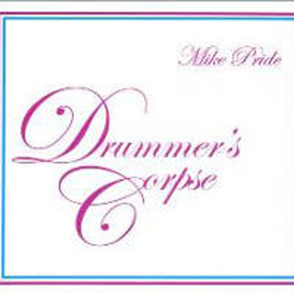 

Диск CD Drummer's Corpse - Mike Pride