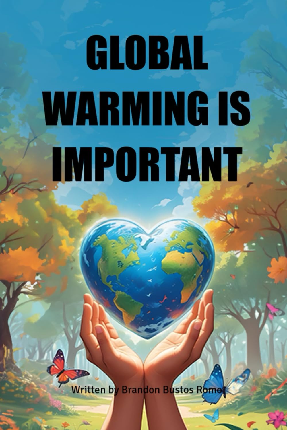 

GLOBAL WARMING IS IMPORTANT (Independently published)