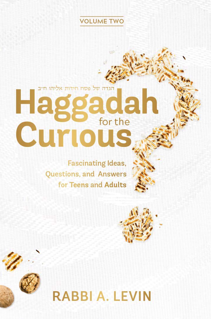 

Haggadah for the Curious Volume 2: Fascinating Ideas, Questions, and Answers for Teens and Adults (Mosaica Press)