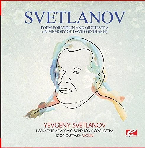 

CD диск Svetlanov: Svetlanov: Poem for violin and orchestra (In Memory of David Oistrakh)