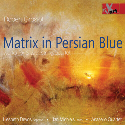 

CD диск Groslot / Michiels / Devos: Matrix in Persian Blue
