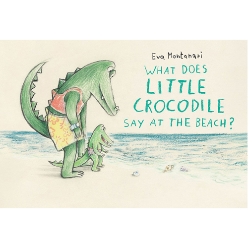 

Книга What Does Little Crocodile Say At The Beach