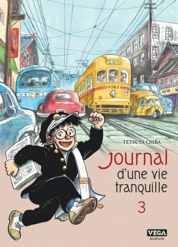 

Journal d une vie tranquille - Tome 3 (VEGA DUPUIS)