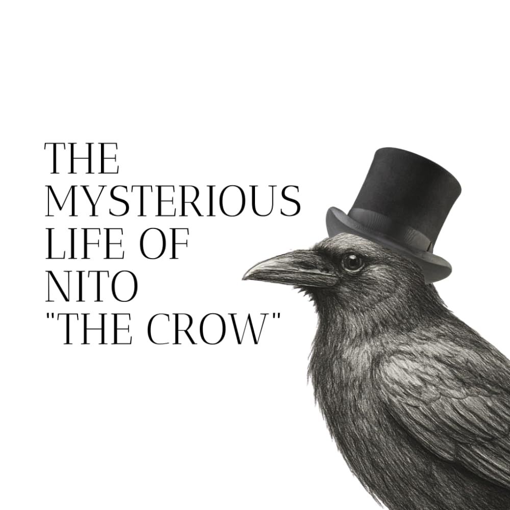 

The Mysterious Life of Nito "The Crow": The Sequel (Independently published)