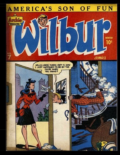 

Wilbur Comics #7: Golden Age Teen Humor Comic 1945 (CreateSpace Independent Publishing Platform)
