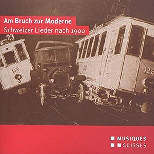 

CD диск Frey / Diethelm / Gloor / Rushton: Am Bruch Zur Moderne-Schweizer Lieder Nach 1900