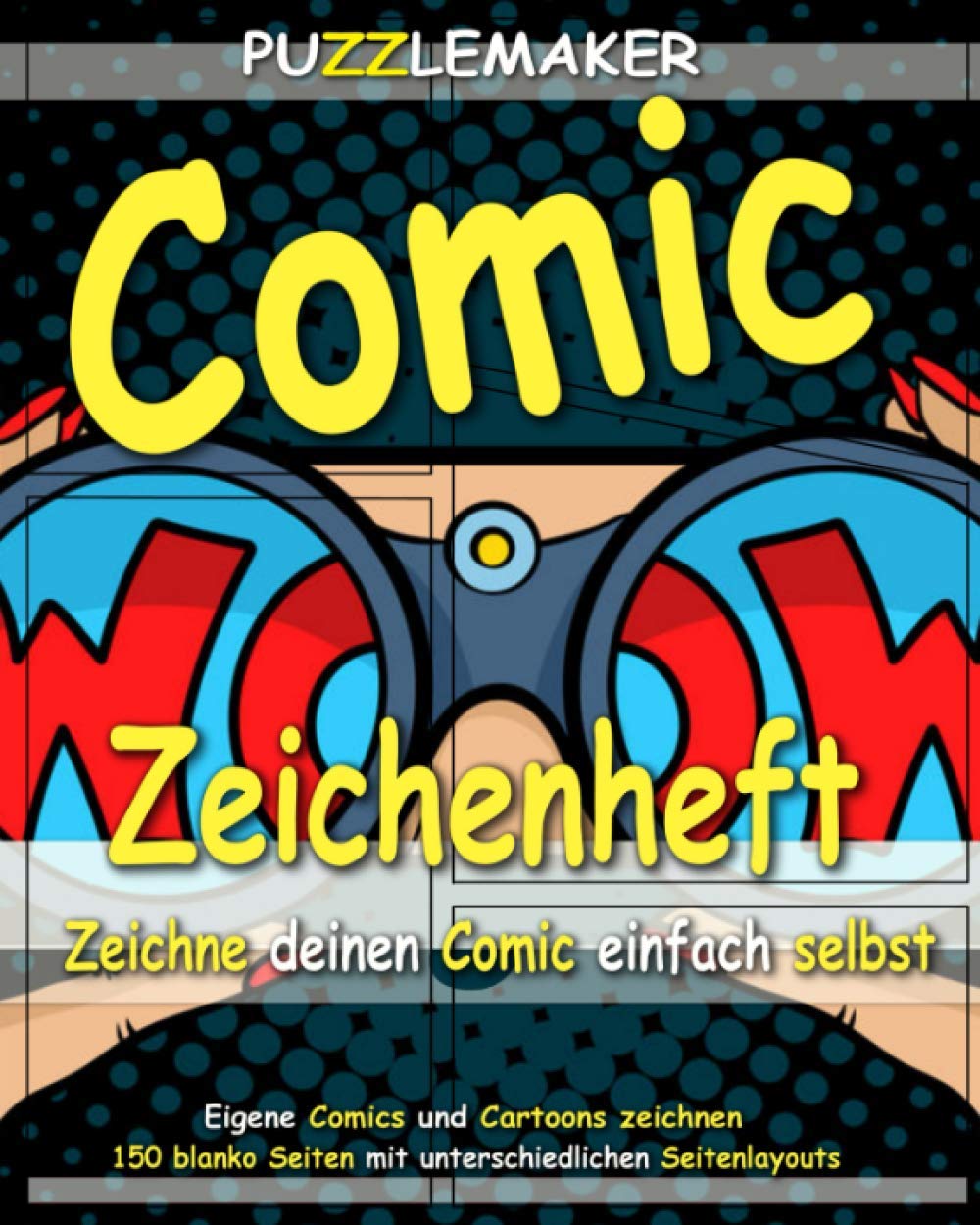 

Comic Zeichenheft: Zeichne deinen Comic einfach selbst: Eigene Comics und Cartoons zeichnen - 150 blanko Seiten mit unterschiedlichen Seitenlayouts (German Edition) (Independently published)