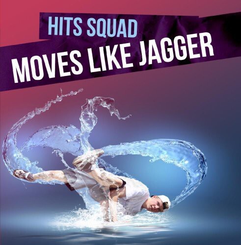 

CD диск Hits Squad: Moves Like Jagger
