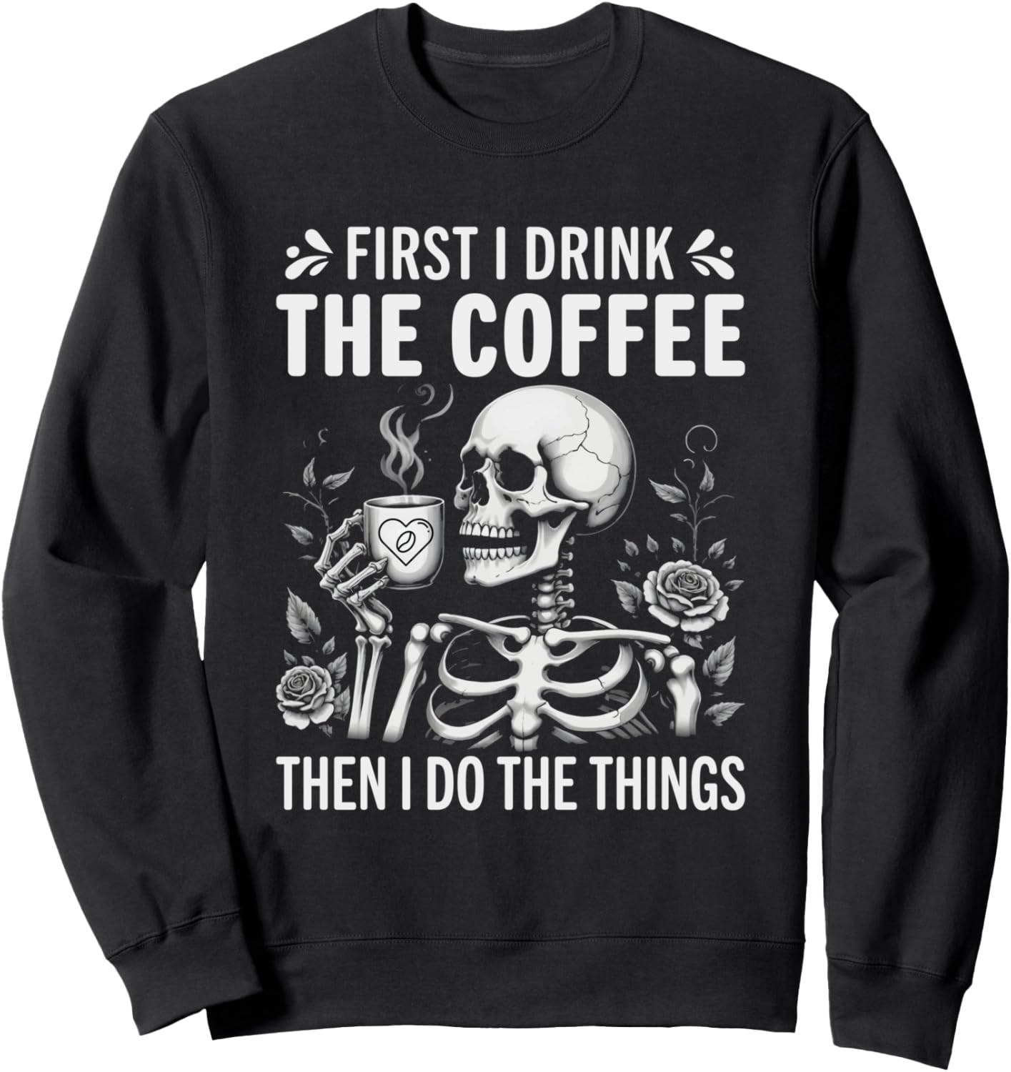 

Сначала я выпиваю кофе, а потом делаю дела. Толстовка с надписью «Кофеварка» First I Drink The Coffee Then I Do The Things, черный