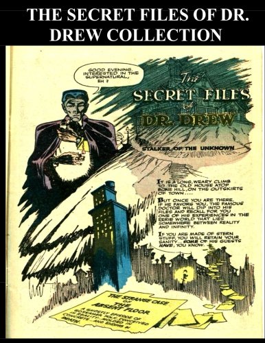 

The Secret Files of Dr. Drew Collection: Golden Age Horror Suspense Stories! (CreateSpace Independent Publishing Platform)