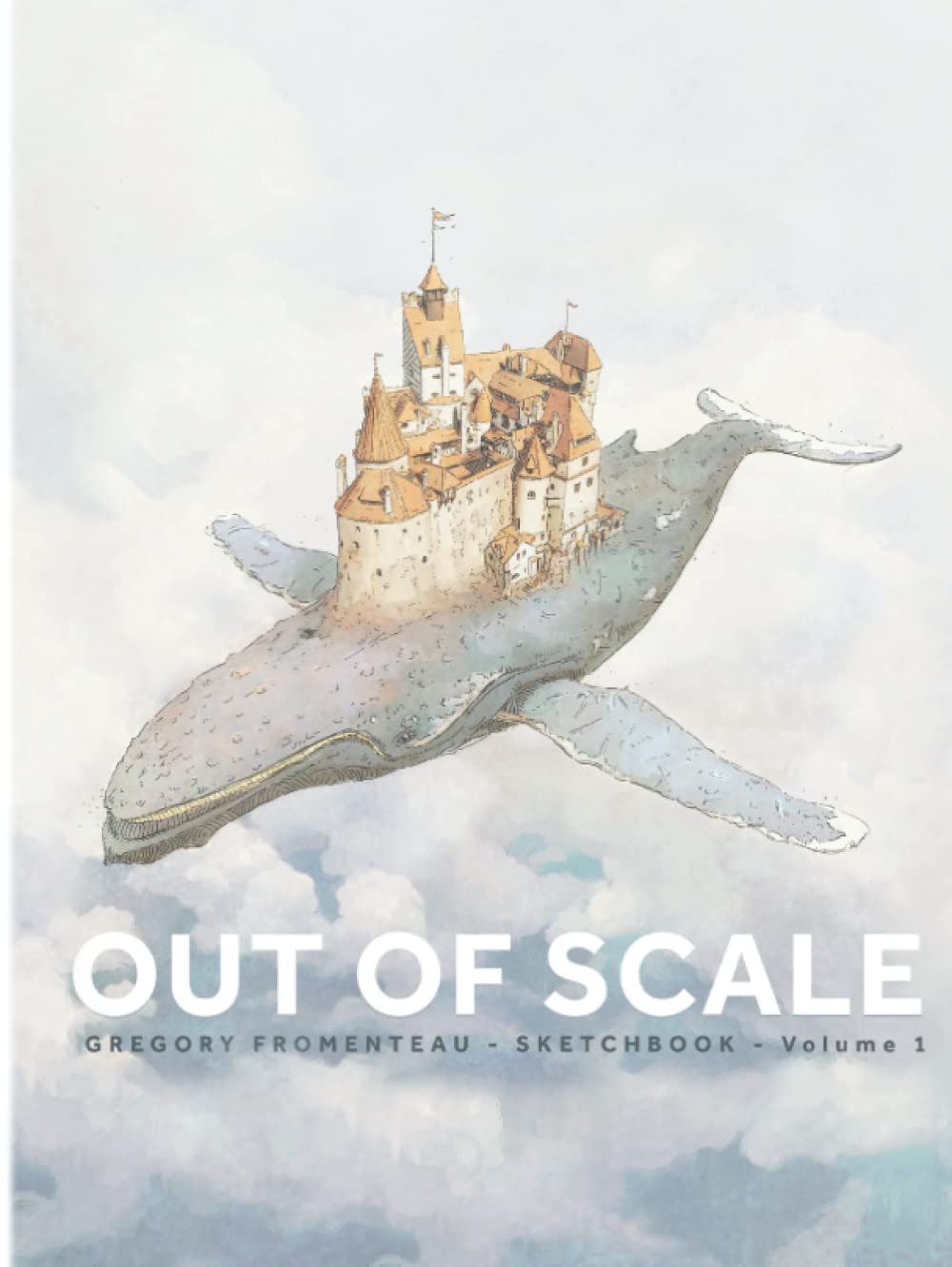 

OUT OF SCALE: Gregory Fromenteau - Sketchbook - Volume 1 (Independently published)
