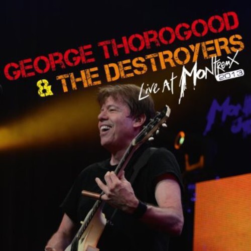 

CD диск Thorogood, George & the Destroyers: Live at Montreux 2013