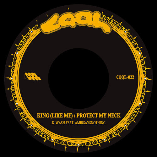 

Сингл 7" K-Wash / Amirsaysnothing: King (Like Me) b/w Protect My Neck