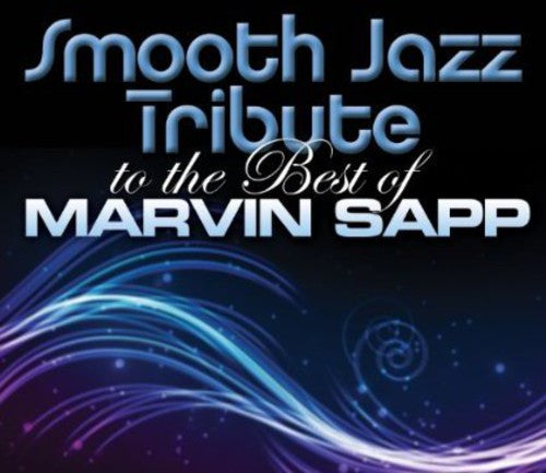 

CD диск Smooth Jazz Tribute: Smooth Jazz tribute to Marvin Sapp