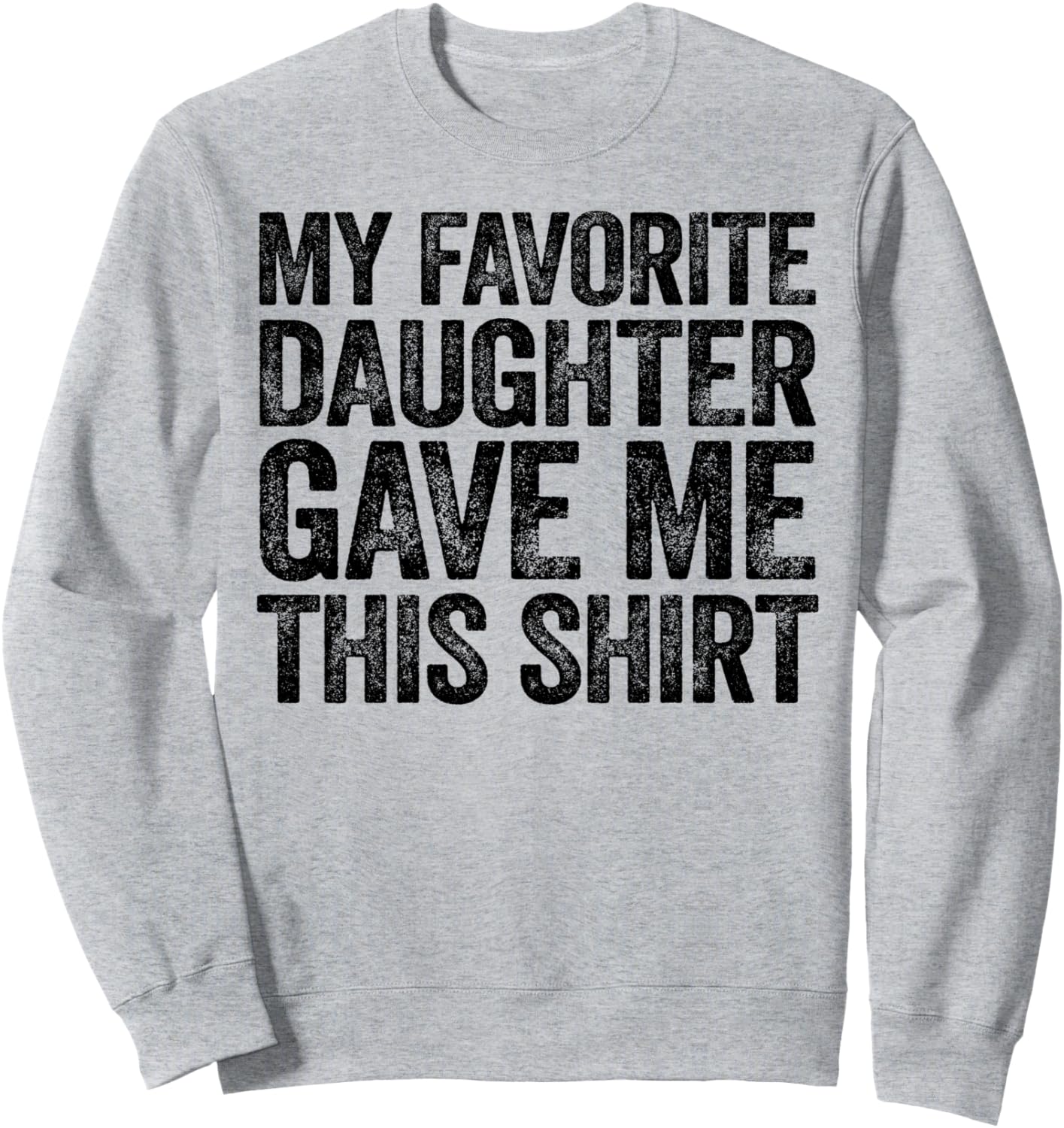 

Эта толстовка и толстовка досталась мне от моей любимой дочери My Favorite Daughter Gave Me This Shirts, серый