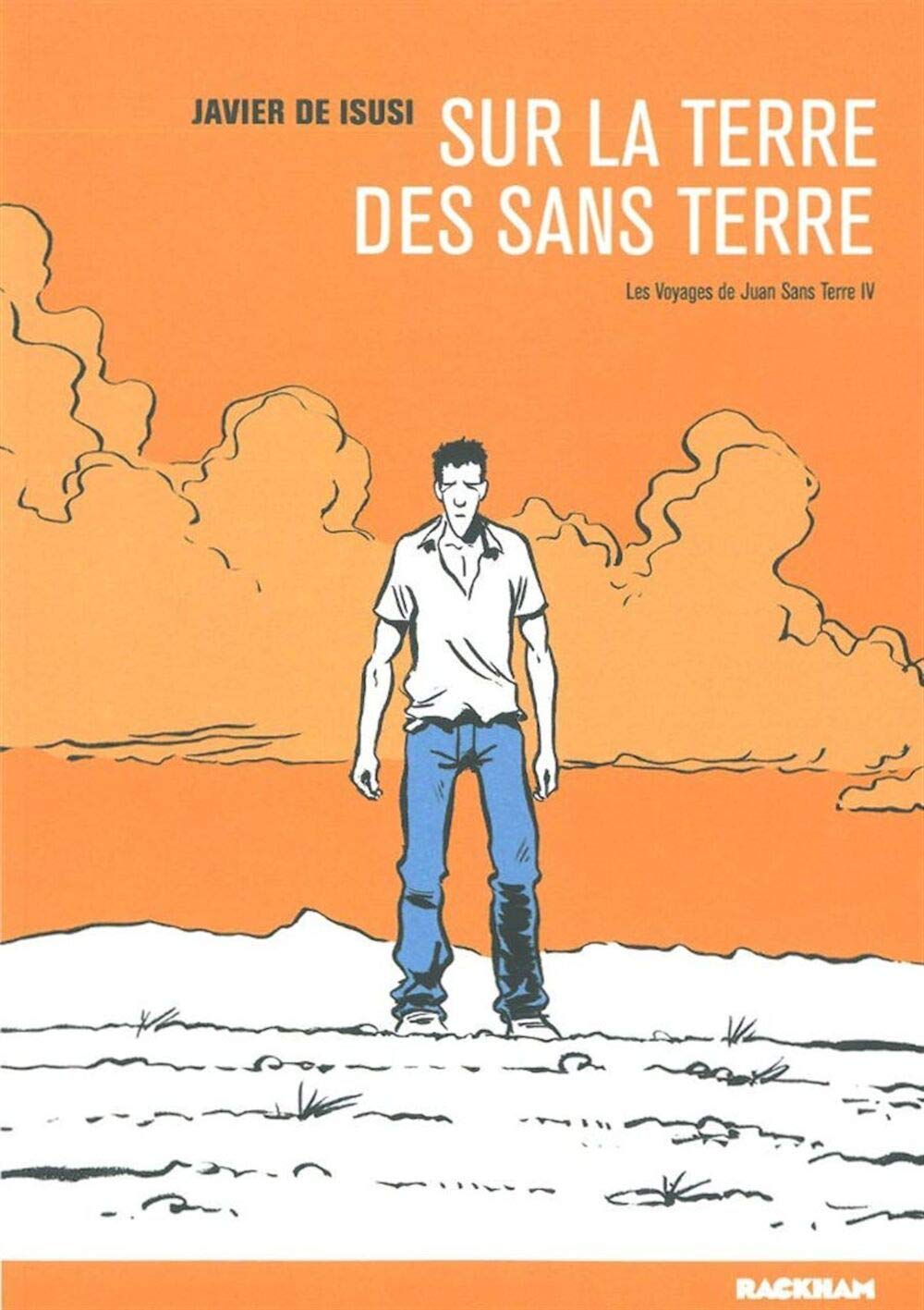 

Les Voyages de Juan Sans-Terre T. 4: Sur la terre des sans terre (RACKHAM)