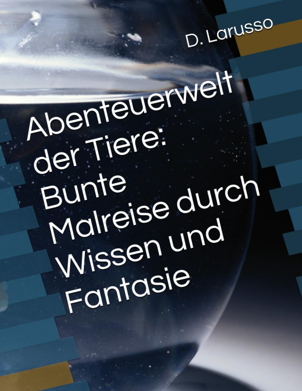 

Abenteuerwelt der Tiere: Bunte Malreise durch Wissen und Fantasie (German Edition) (Independently published)