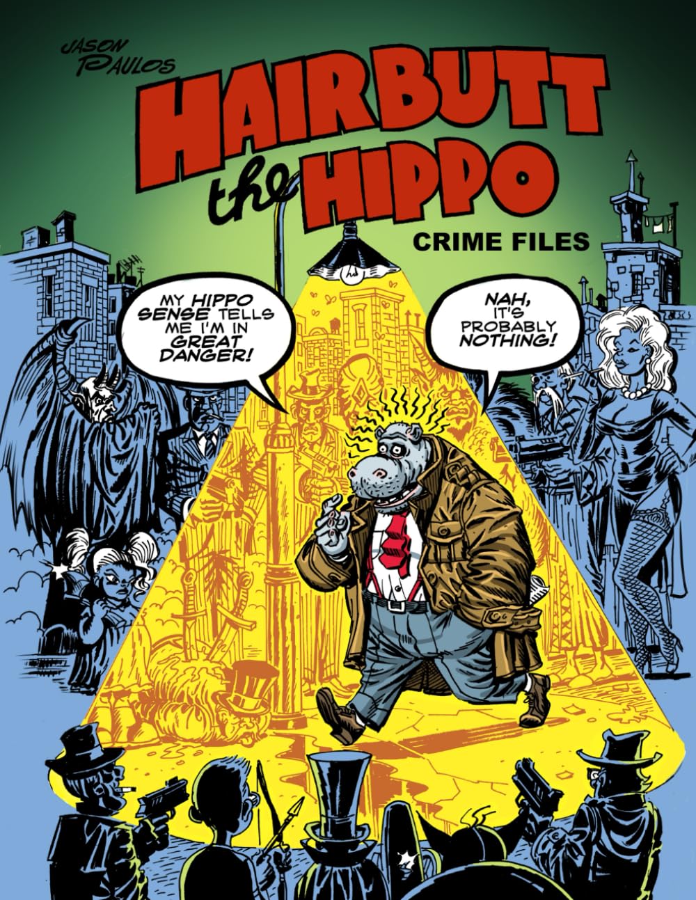 

Hairbutt The Hippo: Crime Files (Independently published)
