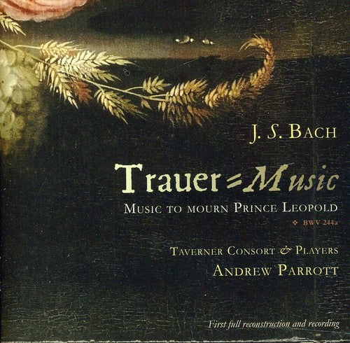 

CD диск Bach, J.S. / Taverner Consort & Players / Parrott: Trauer-Music: Music to Mourn Prince Leopold