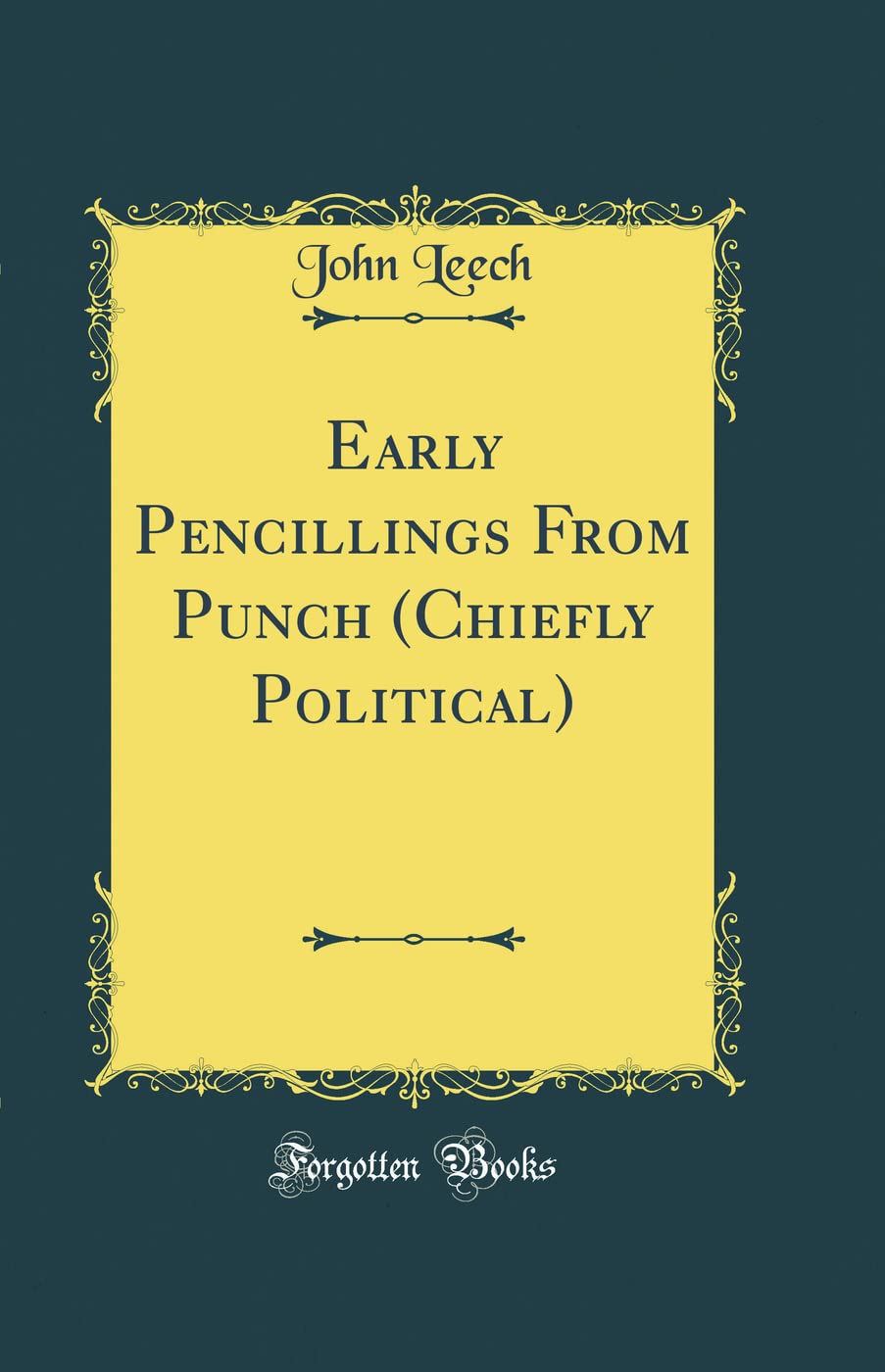 

Early Pencillings From Punch (Chiefly Political) (Classic Reprint) (Forgotten Books)