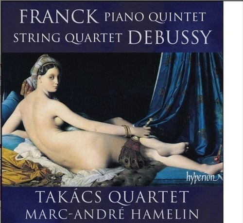 

CD диск Franck / Debussy / Takacs Quartet: Piano Quintet/String Quartet