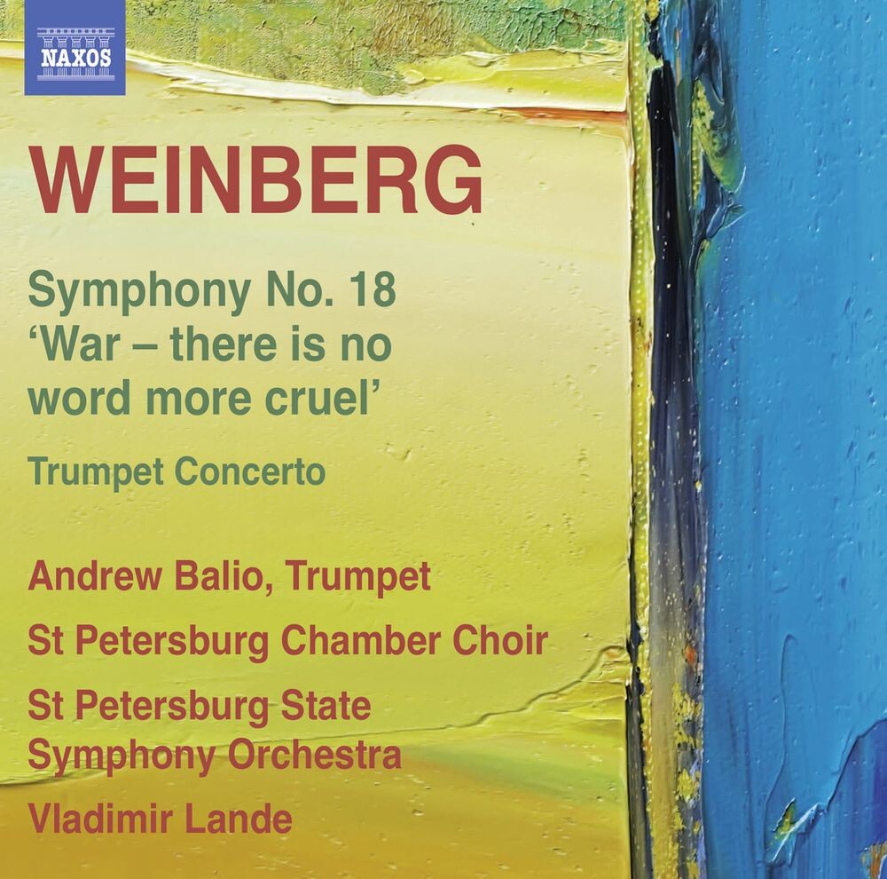 

Диск CD Weinberg: Symphony No. 18 / Trumpet Concerto - Mieczyslaw Weinberg, Vladimir Lande, Andrew Balio, St. Petersburg State Symphony Orchestra, St. Petersburg Chamber Choir