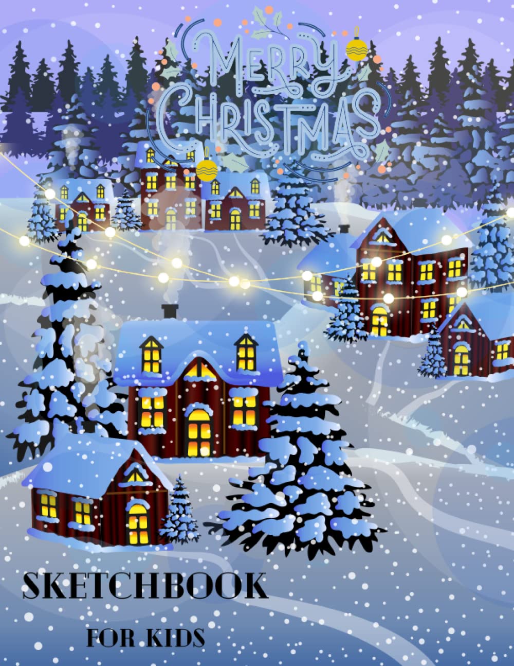 

SKETCHERBOOK FOR KIDS , MERRY CHRISTMAS , NOTEBOOK , DRAWING, WRITING ,DOODLING (Independently published)