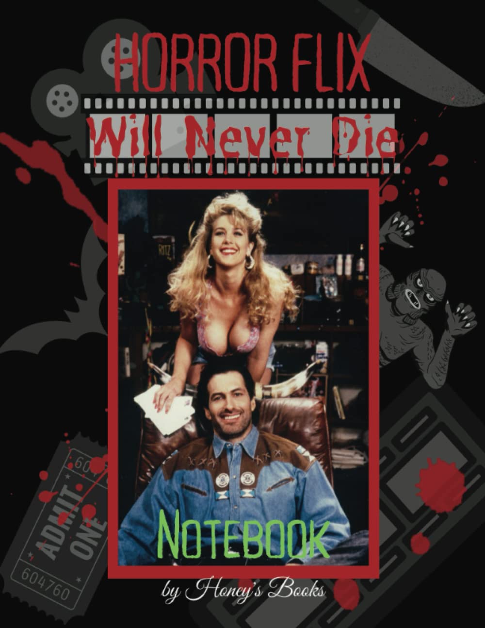 

Horror Flix Will Never Die with Joe Bob Briggs and Honey Notebook Black Cover: Colored Picture. 150 paged 11 x 8.5 in. College Ruled Lined Notebook, Diary, Tracker, Journal, Log (Independently published)