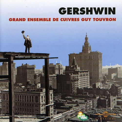 

CD диск Gershwin, George / Touvron, Guy: Interprete Par L'Ensemble De Cuivres