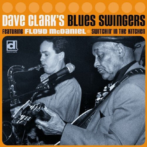 

CD диск Clark, Dave / Blues Swingers: Switchin' In The Kitchen