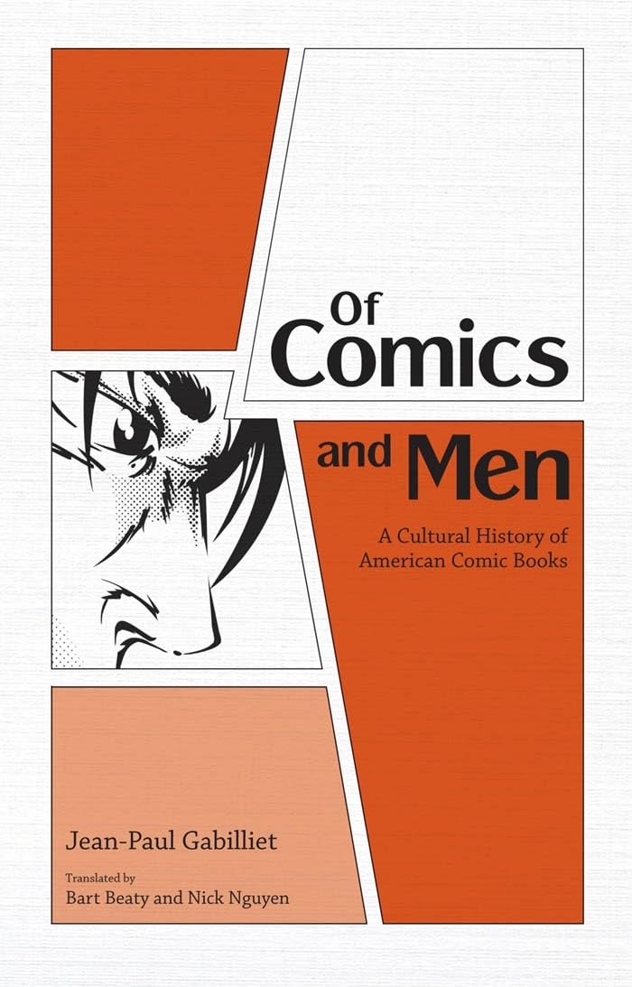 

Of Comics and Men: A Cultural History of American Comic Books (University Press of Mississippi)