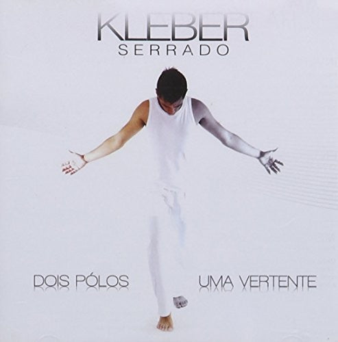 

CD диск Serrado, Kleber: Dois Polos Uma Vertente