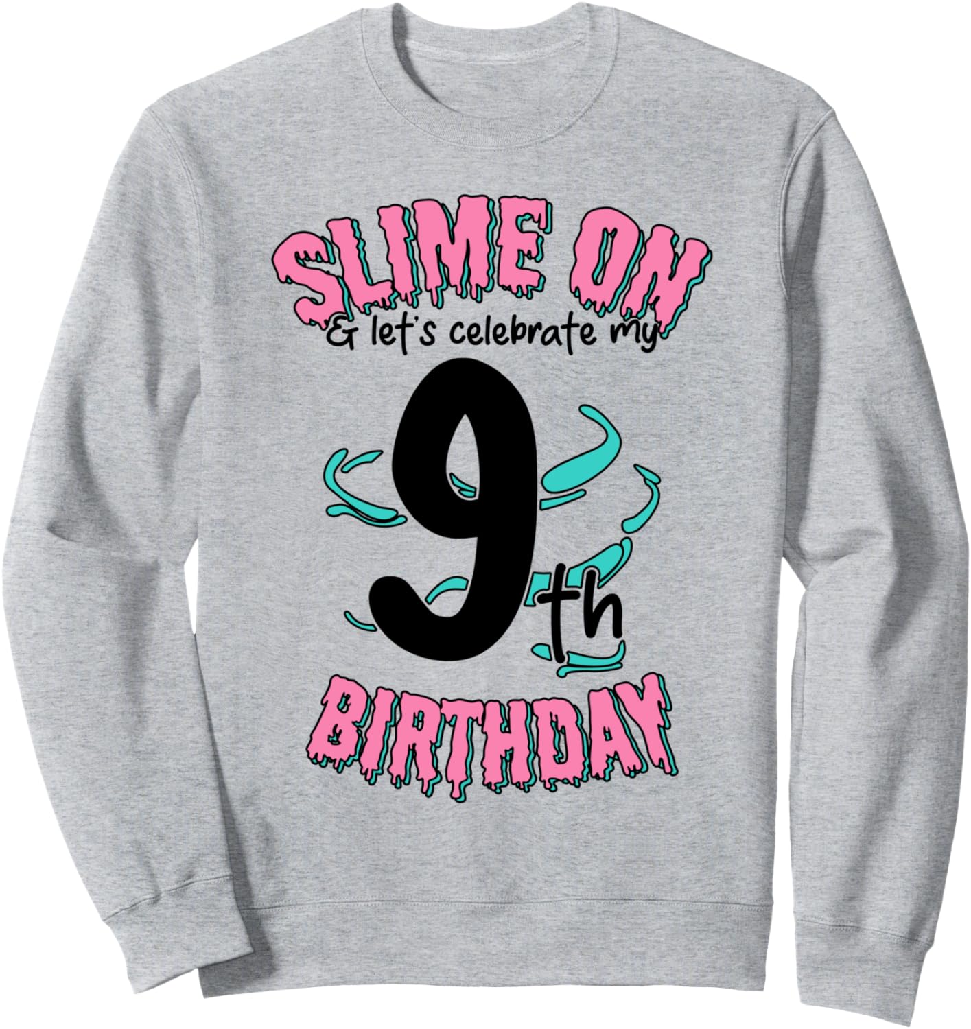 

Включаем слайм и давайте отпразднуем мой 9-й день рождения! Толстовка с надписью «Слайм на день рождения» Clear Slime Birthday Party Supplies & Slime Favors, серый