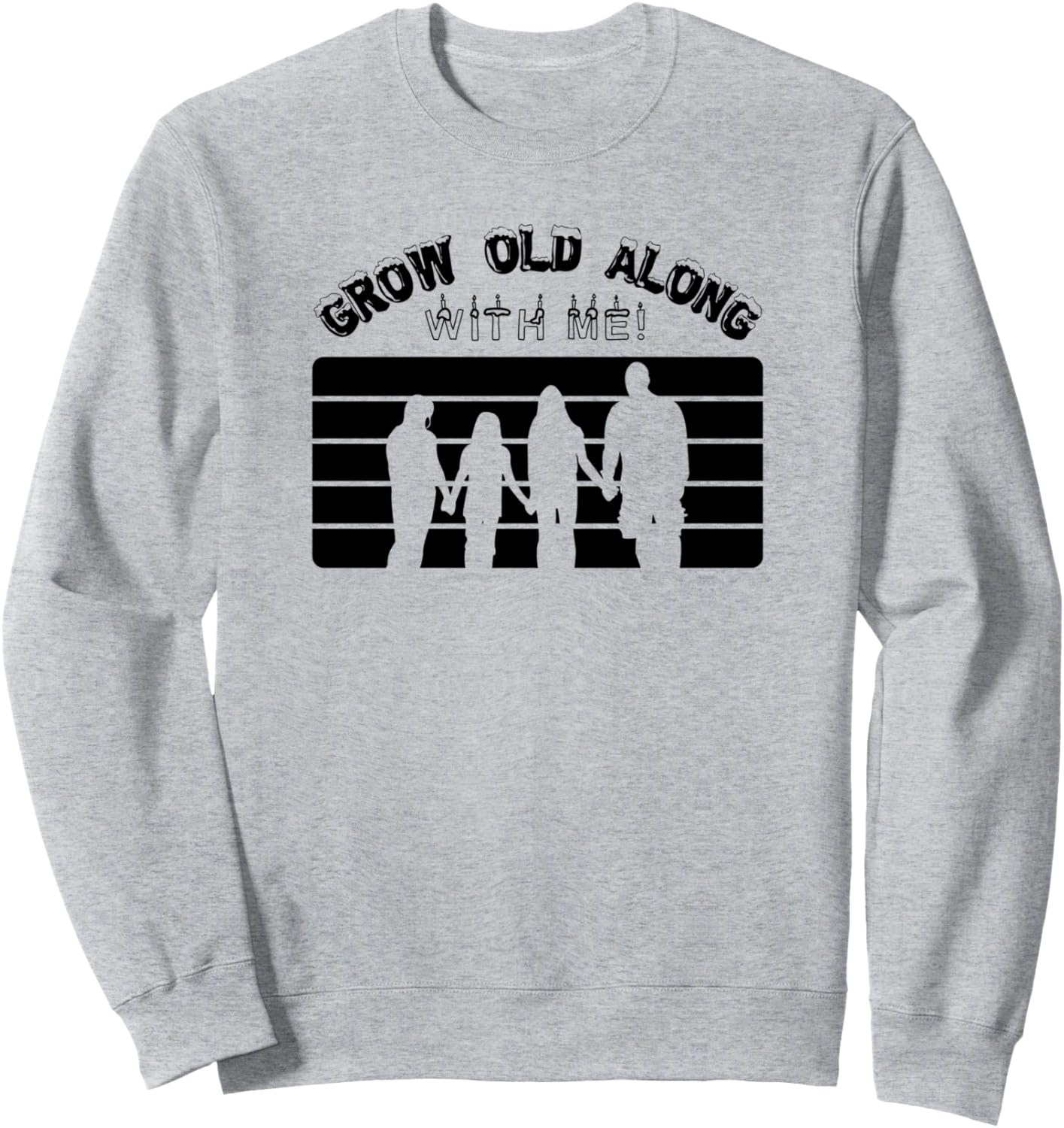 

Старей вместе со мной - Забавная семейная толстовка на день рождения Grow Old Along With Me, серый