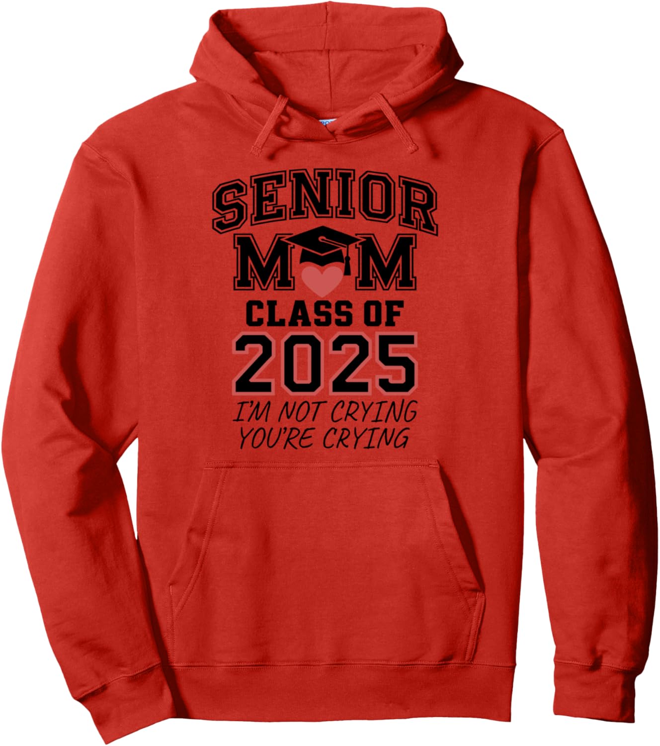 

Мама выпускницы 2025 года. Выпуск 2025 года. Я не плачу. Это ты плачешь. Толстовка Class Of 2025 Mom Apparel, красный