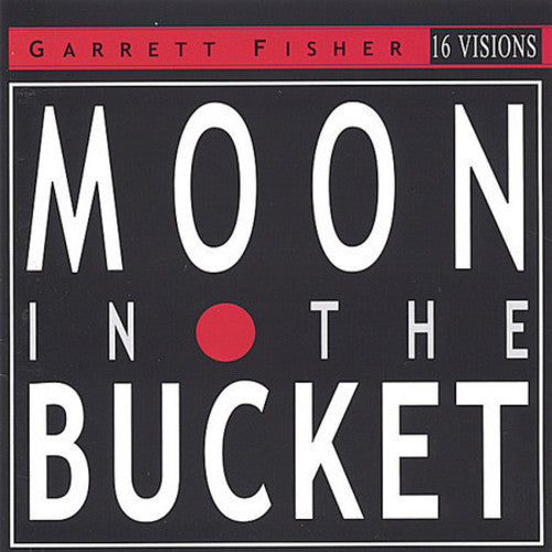 

CD диск Fisher, Garrett: Moon in the Bucket