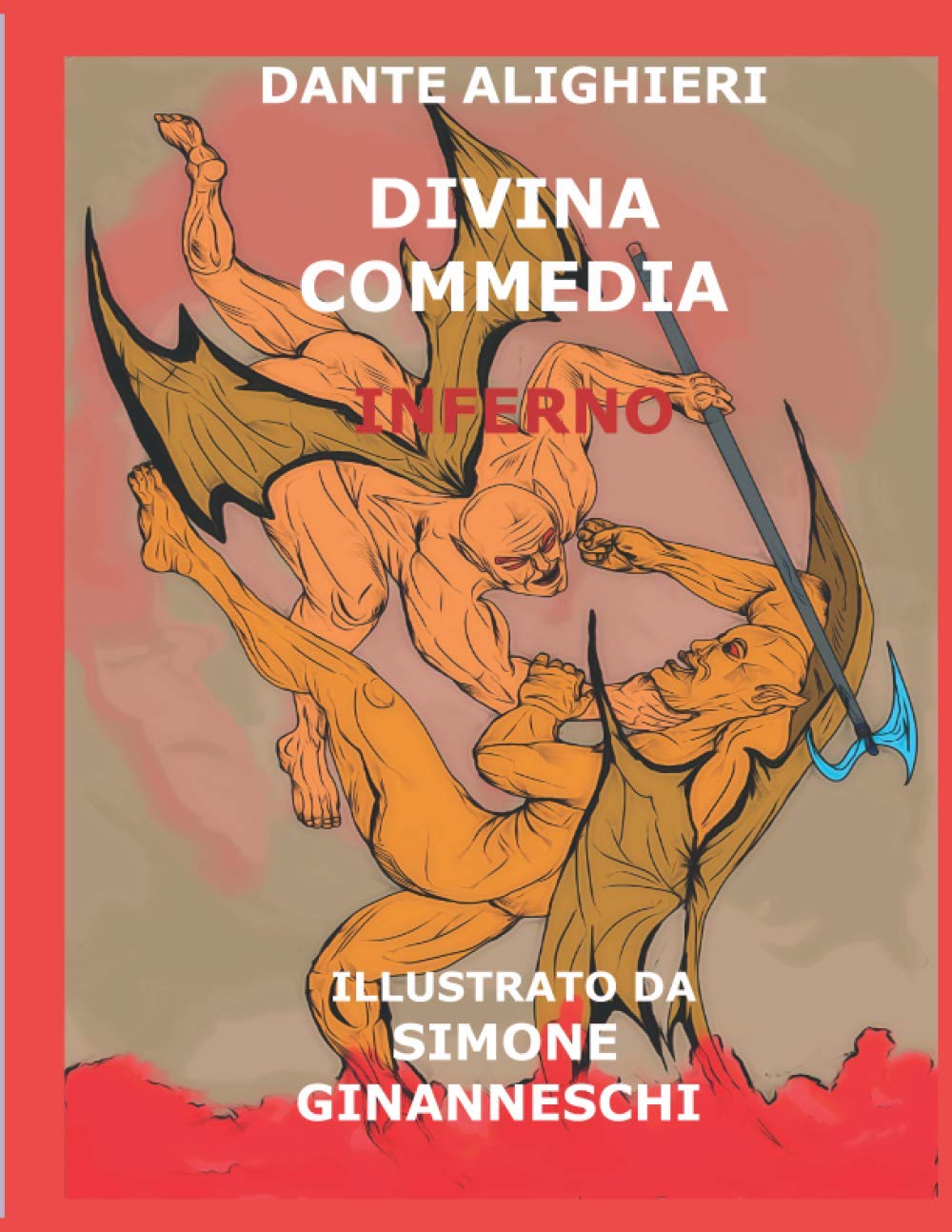 

Divina Commedia: L'Inferno: illustrato da Simone Ginanneschi (Italian Edition) (Independently published)