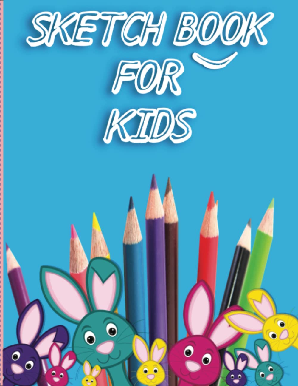 

SKETCH BOOK FOR KIDS: drawing book for kids & sketchbook for drawing 8.5x11 (Independently published)