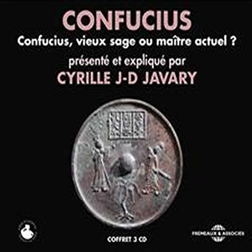 

CD диск Javary, Cyrille J-D: Confucius, Vieux Sage Ou Maitre Actuel