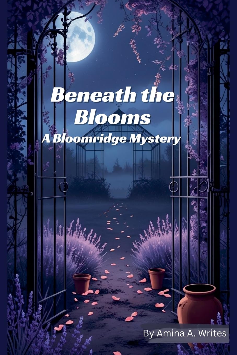 

Beneath the Blooms: A Bloomridge Mystery (Amina A. Writes)