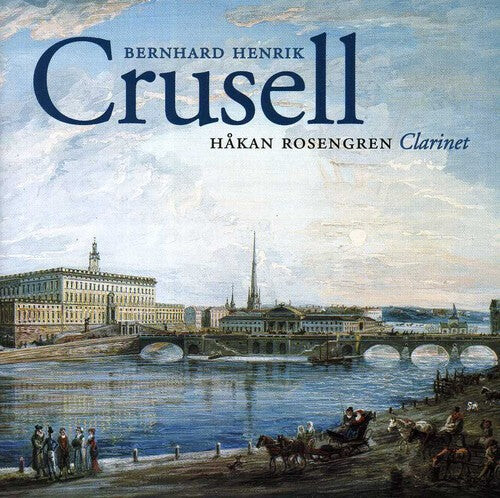 

CD диск Crusell / Rosengren / Sundsvall Chamber Orch: Crusell