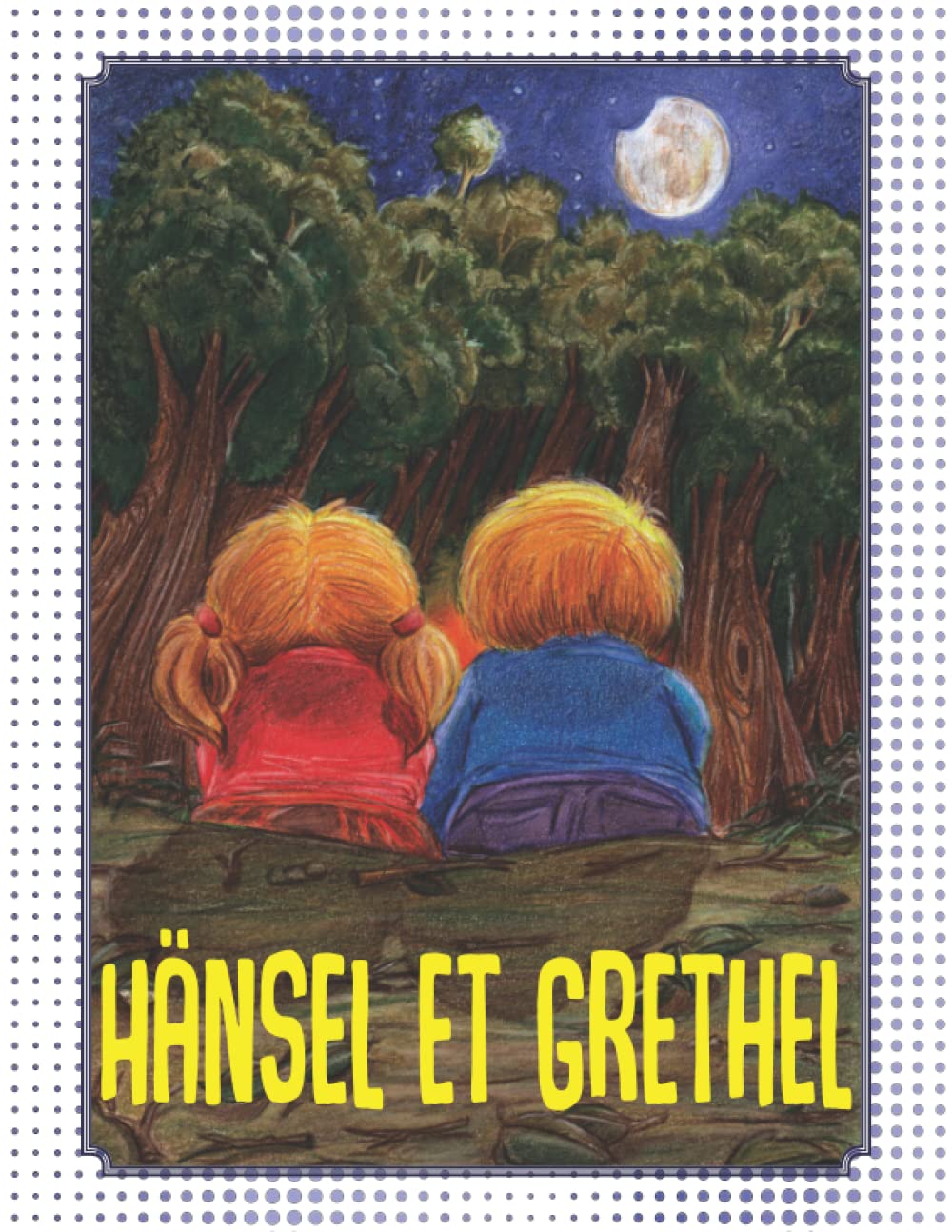 

HANSEL ET GRETEL: Le conte original des frères GRIMM (French Edition) (Independently published)