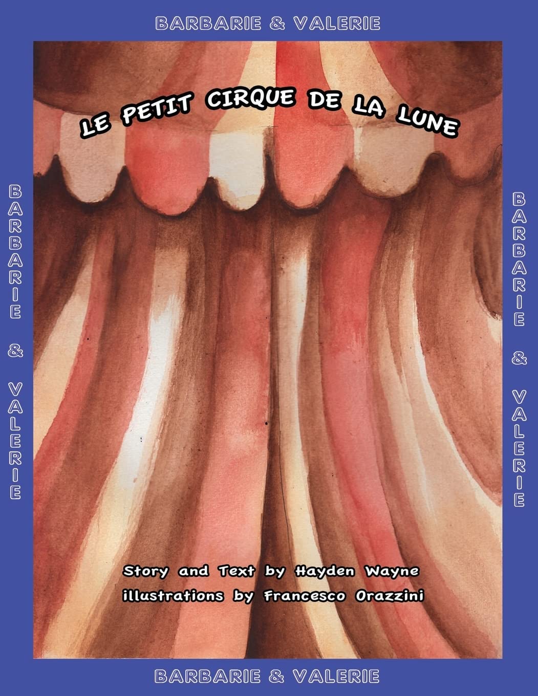 

Le Petit Cirque de la Lune: Barbarie & Valerie (CreateSpace Independent Publishing Platform)