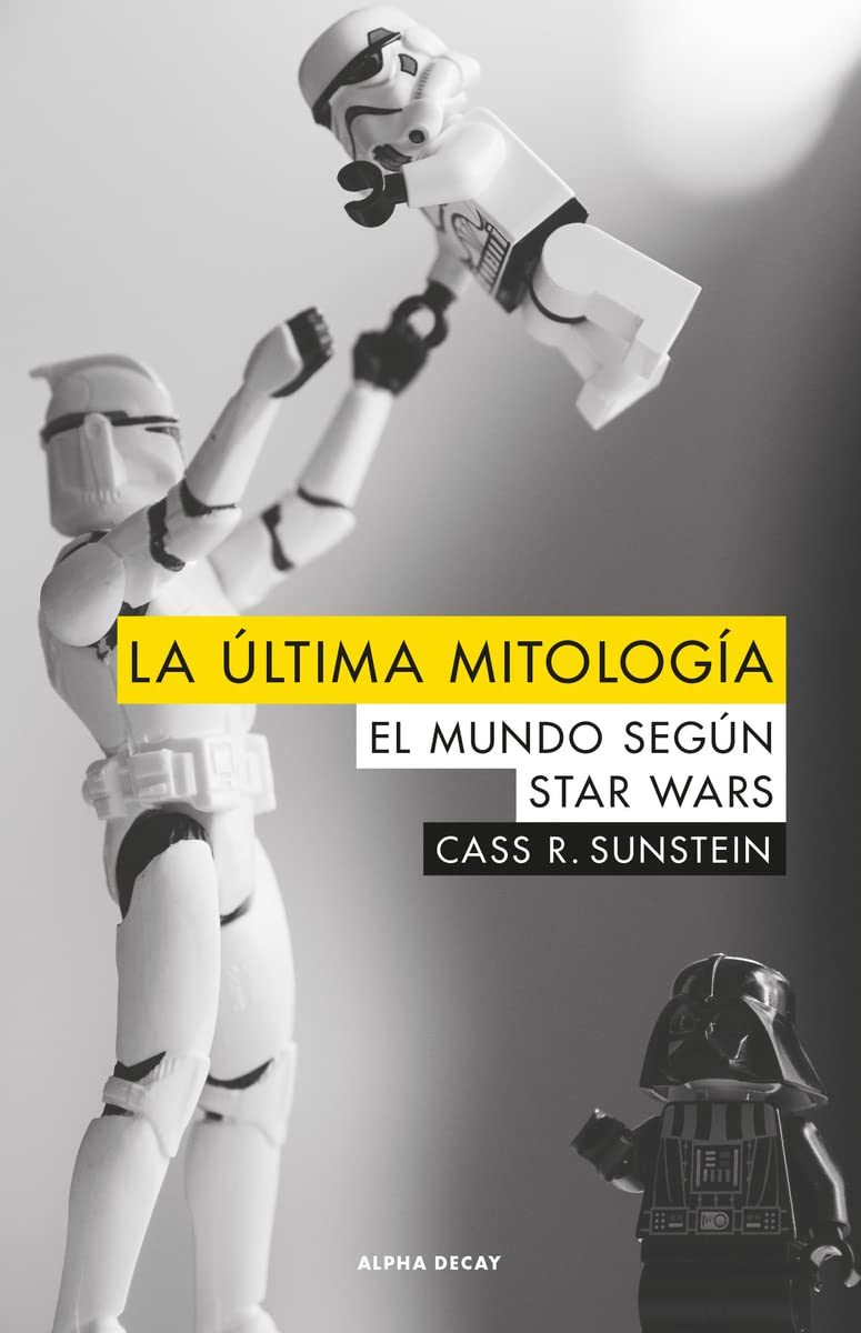 

LA ULTIMA MITOLOGIA: EL MUNDO SEGUN STAR WARS (ALPHA DECAY)